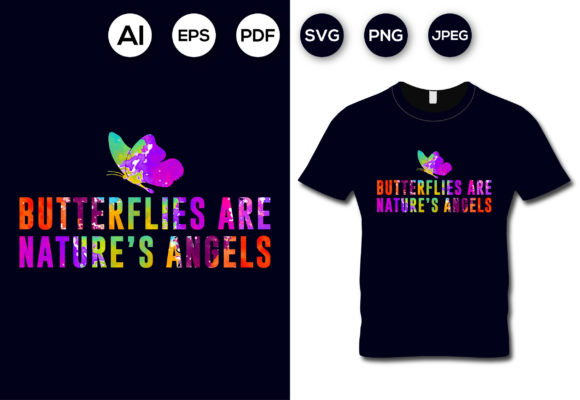 Butterflies Are Nature’s Angels T-Shirt Graphics