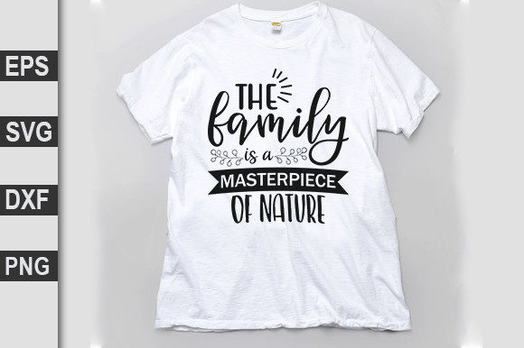 Family Svg Design, the Family is a Masterpiece of Nature