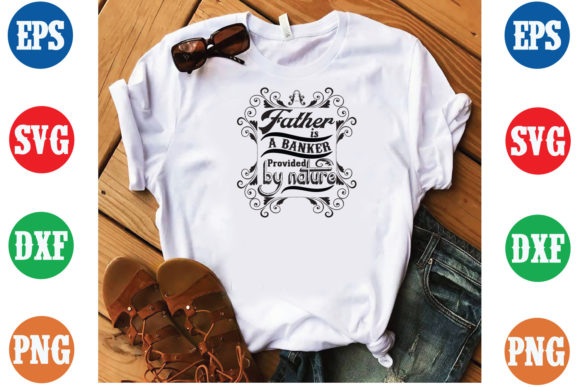 Graphics for T-Shirt Designs: Father is a Banker SVG