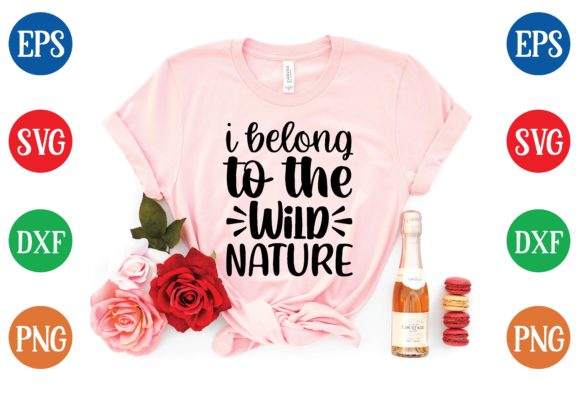 I Belong to the Wild Nature Svg Graphics