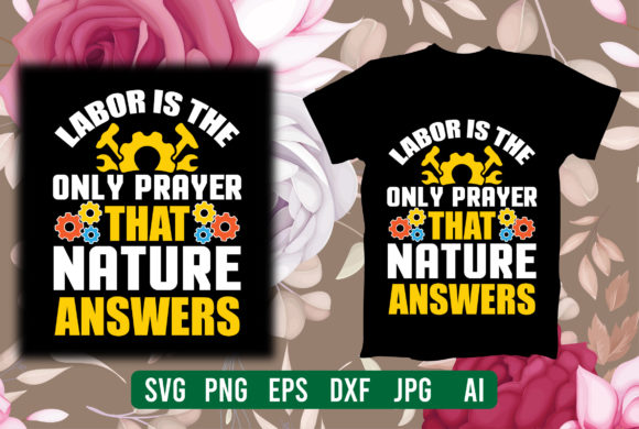 Labor is the Only Prayer That Nature Ans Graphics