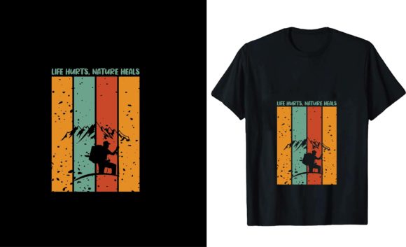 Life Hurts, Nature Heals: Graphics for T-Shirt Designs