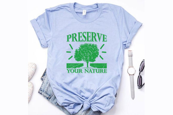 Preserve Your Nature Graphics & T-Shirt Designs