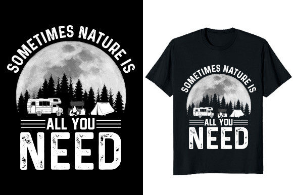 Sometimes Nature is Graphics and T-Shirt Designs