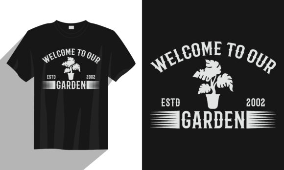 Welcome to Our Garden Gardening T Shirt Graphics