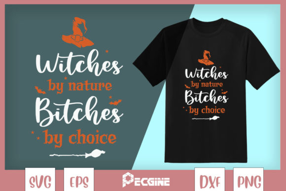 Witches by Nature Bitches by Choice Graphics